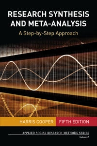 Research synthesis and meta-analysis : a step-by-step approach; Harris M. Cooper; 2017