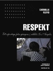 Respekt - ett reportage från la; Carmilla Floyd; 2000
