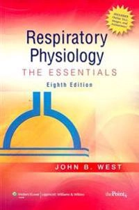 Respiratory physiology : the essentials; John B. West; 2008