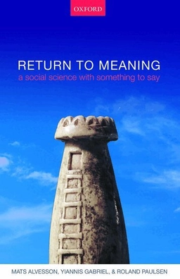 Return to meaning : a social science with something to say; Mats Alvesson; 2017