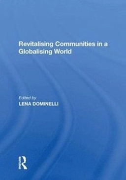 Revitalising communities in a globalising world; Lena Dominelli; 2018