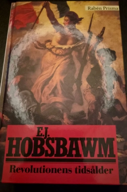 Revolutionens tidsålder; Eric J. Hobsbawm; 1997