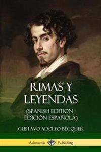Rimas y Leyendas (Spanish Edition - Edición Española); Gustavo Adolfo Bécquer; 2019