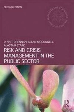 Risk and crisis management in the public sector; Lynn T. Drennan; 2015