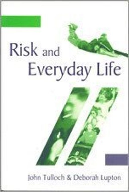 Risk and everyday life; John Tulloch; 2003