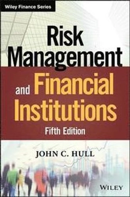 Risk management and financial institutions; John Hull; 2018