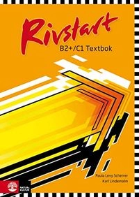 Rivstart B2+C1: Textbok. ...; Paula Levy Scherrer, Karl Lindemalm