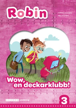 Robin åk 3 Läsebok röd Wow, en deckarklubb!; Pernilla Gesén; 2020