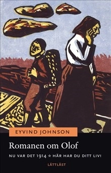 Romanen om Olof. Nu var det 1914 ; Här har du ditt liv! (lättläst); Eyvind Johnson; 2008