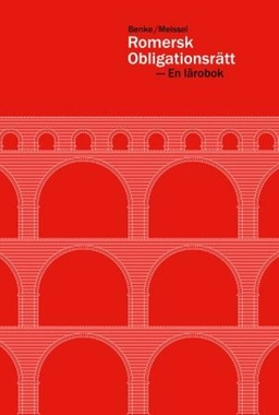 Romersk obligationsrätt : en lärobok; Nikolaus Benke, Franz-Stefan Meissel; 2025