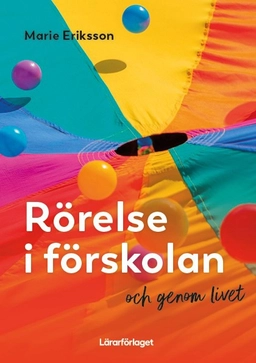 Rörelse i förskolan - och genom livet; Marie Eriksson; 2026