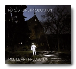 Rörlig konstruktion = Mobile art Production; Anders Karnell, Magdalena Malm, Ylva Ogland, Annika Wik, Mobile Art Production; 2011