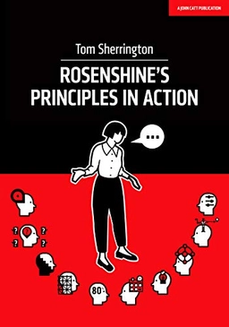 Rosenshine's principles in action; Tom Sherrington; 2019