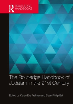 Routledge Handbook of Judaism in the 21st Century; Keren Eva Fraiman, Dean Phillip Bell, Dean Phillip Bell; 2024