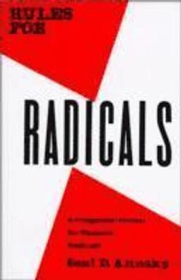 Rules for radicals : a practical primer for realistic radicals; Saul David Alinsky; 1971