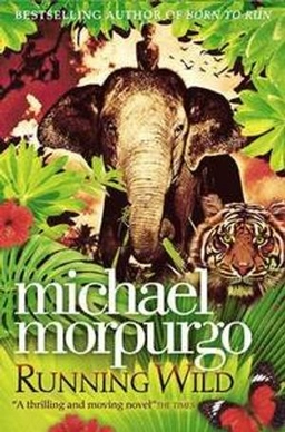 Running wild; Michael Morpurgo; 2010