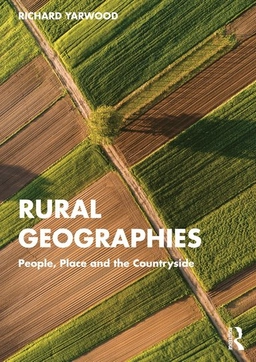 Rural geographies : people, place and the countryside; Richard Yarwood; 2023