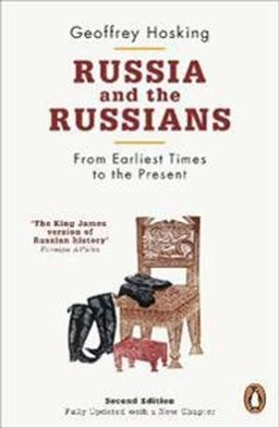Russia and the Russians : from earliest times to the present; Geoffrey A. Hosking; 2012