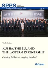 Russia, the EU, and the Eastern Partnership: Building Bridges or Digging Trenches? [Elektronisk resurs]; Vasile Rotaru; 2018