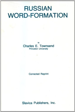 Russian Word Formation; Charles Edward Townsend; 1975