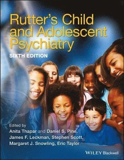 Rutter's Child and Adolescent Psychiatry; Anita Thapar, Daniel S. Pine, James F. Leckman, S Scott; 2017