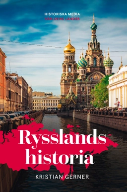 Rysslands historia; Kristian Gerner; 2017