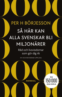 Så här kan alla svenskar bli miljonärer; Per H. Börjesson; 2023