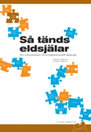Så tänds eldsjälar : en introduktion till entreprenöriellt lärande; Christer Westlund och Marielle Westlund; 2011