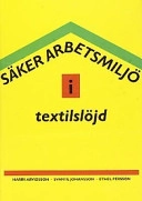 Säker arbetsmiljö i textilslöjd och textila utbildningar; Harry Arvidsson; 2002