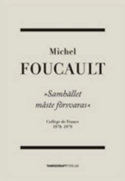 Samhället måste försvaras : Collège de France 1975-1976; Michel Foucault; 2008