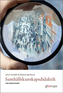 Samhällskunskapsdidaktik för ämneslärare; Johan Sandahl, Mattias Björklund; 2025