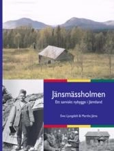 Samiska nybyggare i Jänsmässholmen; Ewa Ljungdahl, Martha Jåma; 2002