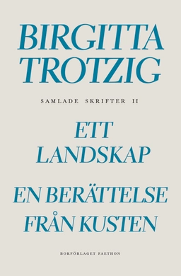 Samlade skrifter 2; Birgitta Trotzig; 2021