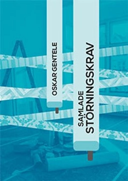 Samlade störningskrav; Oskar Gentele; 2019