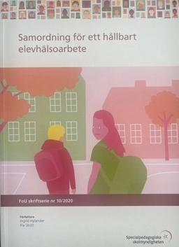 Samordning för ett hållbart elevhälsoarbete; Ingrid Hylander; 2020