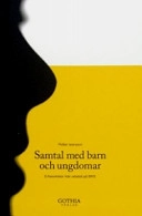 Samtal med barn och ungdomar : erfarenheter från arbetet på BRIS; Petter Iwarsson, BRIS; 2007