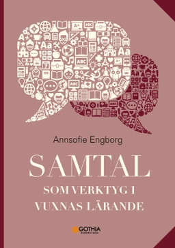 Samtal som verktyg i vuxnas lärande; Annsofie Engborg; 2024