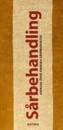 Sårbehandling : katalog över svenska sårprodukter; Margareta Grauers, Christina Lindholm; 2004