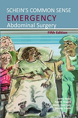 Schein's Common Sense Emergency Abdominal Surgery; Moshe Schein, Paul N Rogers, Mark Cheetham, Danny Rosin, Paul N Rogers; 2020