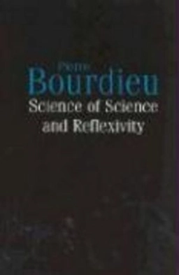 Science of science and reflexivity; Pierre Bourdieu; 2004