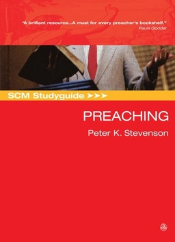 SCM Studyguide: Preaching; Peter K Stevenson, Peter Stevenson; 2017