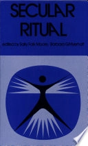 Secular ritual; Sally F. Moore, Barbara G. Myerhoff; 1977