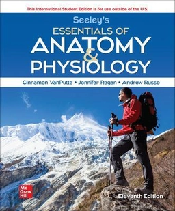 Seeley's essentials of anatomy & physiology; Cinnamon L. VanPutte; 2021