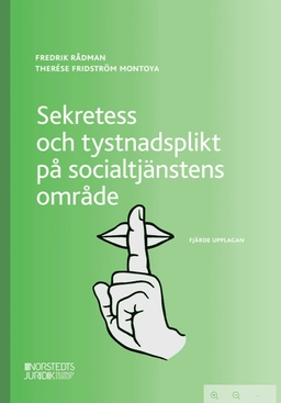 Sekretess och tystnadsplikt på socialtjänstens område; Fredrik Rådman, Therése Fridström Montoya; 2025