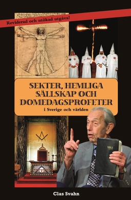 Sekter, hemliga sällskap och domedagsprofeter; Clas Svahn; 2012