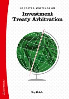 Selected writings on investment treaty arbitration; Kaj Hobér; 2013