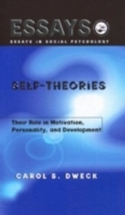 Self-theories : their role in motivation, personality, and development; Carol S. Dweck; 1999