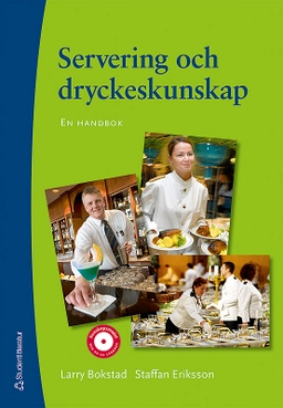 Servering och dryckeskunskap : en handbok; Larry Bokstad, Staffan Eriksson; 2006