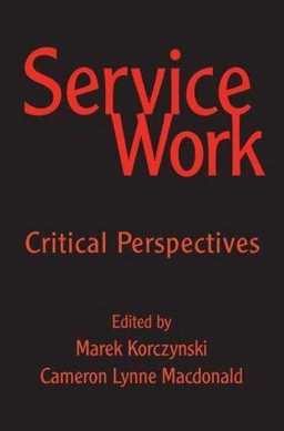 Service work : critical perspectives; Marek Korczynski; 2009