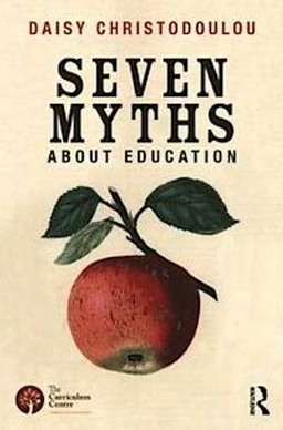 Seven myths about education; Daisy. Christodoulou; 2014